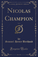 Nicolas Champion, Vol. 2 (Classic Reprint)