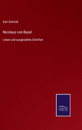 Nicolaus von Basel: Leben und ausgewhlte Schriften