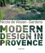 Nicole de V?sian: Gardens: Modern Design in Provence