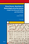 Nicole Oresme, Questiones in Meteorologica de Prima Lectura: Critical Edition and Study of the Manuscript Tradition