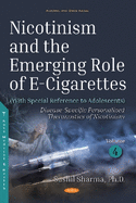 Nicotinism and the Emerging Role of E-Cigarettes (With Special Reference to Adolescents): Volume 3: Emerging Biotechnology in Nicotine Research