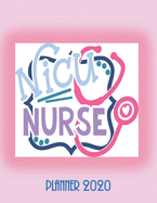 NICU Nurse Planner 2020: Diary Self Care Journal: Month at Glance, Week to Page, Mood Tracker, Habit Tracker, Me Time Log, Journal Pages & More - Get Organised and Take Care of YOU.
