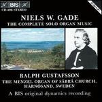 Niels W. Gade: The Complete Solo Organ Music