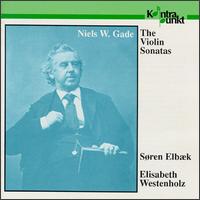 Niels W. Gade: The Violin Sonatas - Elisabeth Westenholz (piano); Sren Elbak (violin)