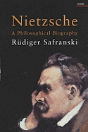 Nietzsche: A Philosophical Biography