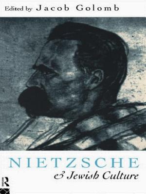 Nietzsche and Jewish Culture - Golomb, Jacob (Editor)