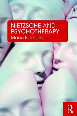 Nietzsche and Psychotherapy - Bazzano, Manu