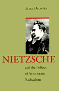 Nietzsche and the Politics of Aristocratic Radicalism