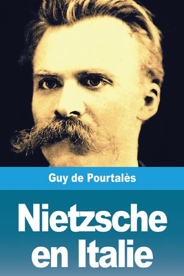 Nietzsche en Italie - de Pourtal?s, Guy