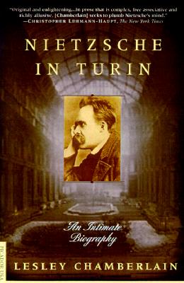 Nietzsche in Turin: An Intimate Biography - Chamberlain, Lesley