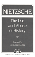 Nietzsche: The Use and Abuse of History