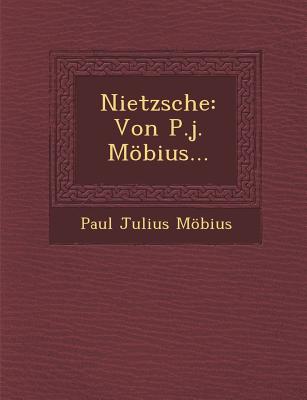 Nietzsche: Von P.J. Mobius... - Mobius, Paul Julius