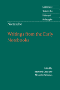 Nietzsche: Writings from the Early Notebooks