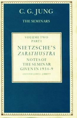 Nietzsche's Zarathustra: Notes of the Seminar given in 1934-1939 by C.G.Jung - Jung, C. G., and Jarrett, James L. (Editor)