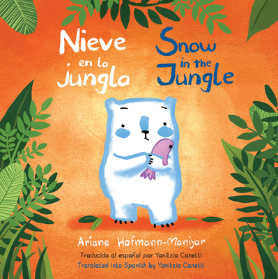 Nieve En La Jungla/Snow in the Jungle - Canetti, Yanitzia (Translated by)
