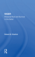 Niger: Personal Rule And Survival In The Sahel