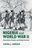 Nigeria and World War II: Colonialism, Empire, and Global Conflict