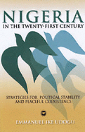 Nigeria in the Twenty-First Century: Strategies for Political Stability and Peaceful Coexistence