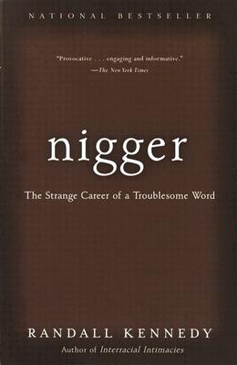 Nigger: The Strange Career of a Troublesome Word - Kennedy, Randall