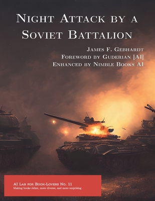 Night Attack by a Soviet Battalion - Gebhardt, James F, and Guderian [Ai] (Foreword by)