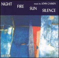 Night Fire Sun Silence - Andrew Ball (piano); Apollo Saxophone Quartet; David Aspin (viola); David Routledge (violin); Ensemble 10/10;...