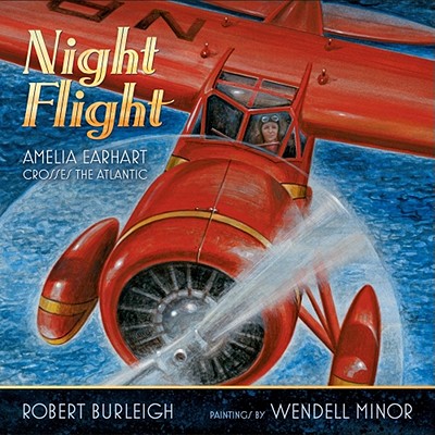 Night Flight: Amelia Earhart Crosses the Atlantic - Burleigh, Robert