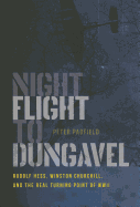 Night Flight to Dungavel: Rudolf Hess, Winston Churchill, and the Real Turning Point of WWII