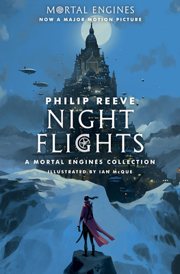 Night Flights: A Mortal Engines Collection - Reeve, Philip