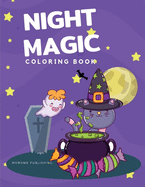 Night Magic Coloring Book: Coloring pages for kids, preschool, children, kindergarten to create amazing pictures