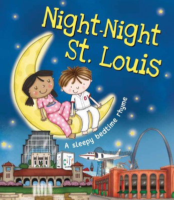 Night-Night St. Louis - Sully, Katherine, and Poole, Helen (Illustrator)