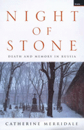 Night of Stone: Death and Memory in Russia