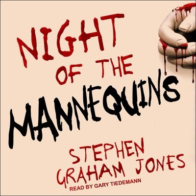 Night of the Mannequins - Jones, Stephen Graham, and Tiedemann, Gary (Read by)