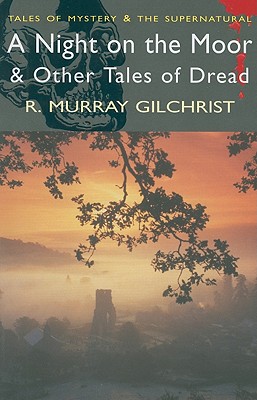 Night on the Moor and Other Tales of Dread - Gilchrist, R. Murray, and Davies, David Stuart (Series edited by)