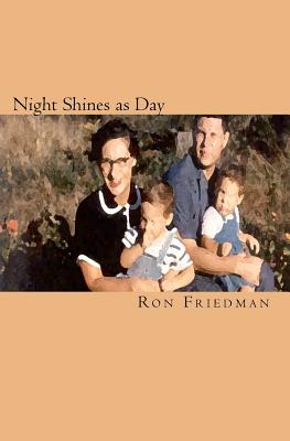 Night Shines as Day - Friedman, Ron, Professor