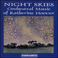 Night Skies: Orchestra Music of Katherine Hoover - Daniela Danielova (mezzo-soprano); David Perry (violin); Suzanne Beia (violin)