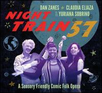 Night Train 57 - Dan Zanes/Claudia Eliaza/Yuriana Sobrino