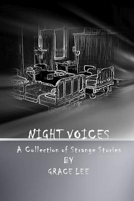 Night Voices: A Collection of Strange Stories - Lee, Grace