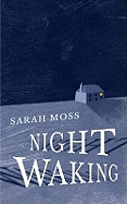 Night Waking - Moss, Sarah