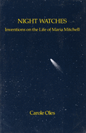 Night Watches: Inventions on the Life of Maria Mitchell