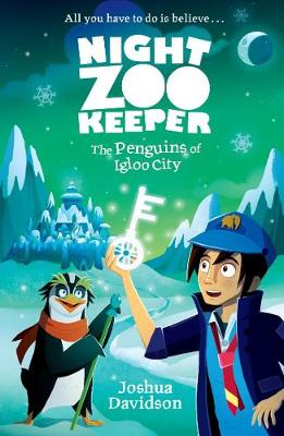 Night Zookeeper: The Penguins of Igloo City - Davidson, Joshua, and Clare, Giles