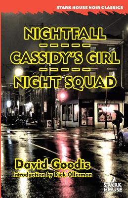 Nightfall / Cassidy's Girl / Night Squad - Goodis, David, and Ollerman, Rick (Introduction by)