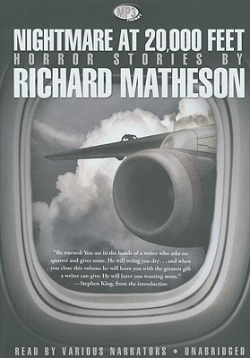 Nightmare at 20,000 Feet: Horror Stories - Matheson, Richard, and Various Narrators (Read by), and King, Stephen (Introduction by)