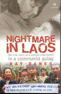 Nightmare in Laos: The True Story of a Woman Imprisoned in a Communist Gulag
