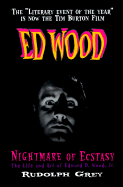 Nightmare of Ecstasy: The Life and Art of Edward D. Wood