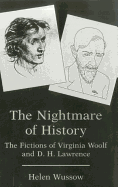 Nightmare of History: The Fictions of Virginia Woolf and D. H. Lawrence