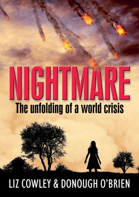 Nightmare: The unfolding of a world crisis - Cowley, Liz, and O'Brien, Donough