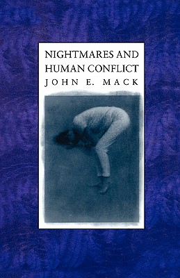 Nightmares and Human Conflict - Mack, John, Dr.