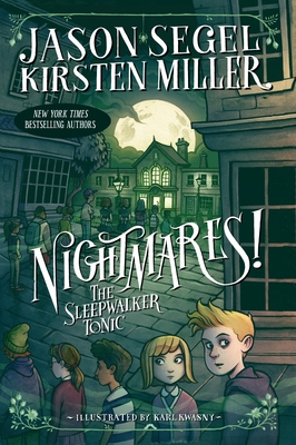 Nightmares! the Sleepwalker Tonic - Segel, Jason, and Miller, Kirsten