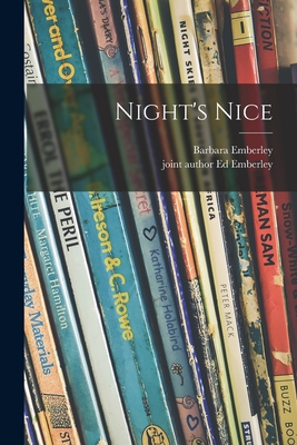Night's Nice - Emberley, Barbara, and Emberley, Ed Joint Author (Creator)