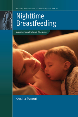 Nighttime Breastfeeding: An American Cultural Dilemma - Tomori, Ceclia